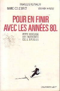 Livrenpoche : Pour en finir avec les années 80 - François Reynaert, Marie-Odile Briet, Valérie Hénau - Livre