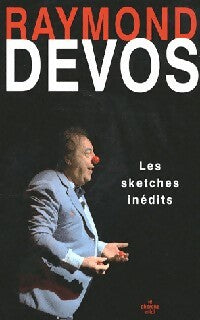 Livrenpoche : Les sketches inédits - Raymond Devos - Livre