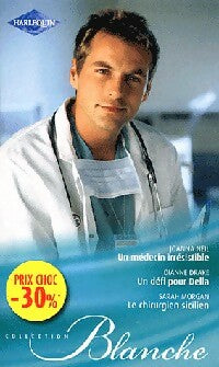 Un médecin irrésistible / Un défi pour Della / Le chirurgien sicilien - Joanna Neil, Sarah Morgan, Dianne Drake - Livre