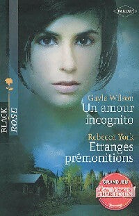 Livrenpoche : Un amour incognito / Etranges prémonitions - Rebecca York, Gayle Wilson - Livre