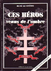 Ces héros venus de l'ombre - René Le Guénic -  Compte d'auteur GF - Livre
