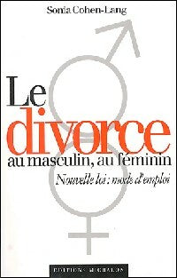 Livrenpoche : Le divorce au masculin, au féminin - Sonia Cohen-Lang - Livre