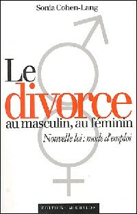 Le divorce au masculin, au féminin - Sonia Cohen-Lang -  Michalon GF - Livre