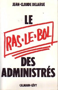 Livrenpoche : Le ras-le-bol des administrés - Jean-Claude Delarue - Livre