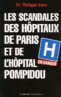 Livrenpoche : Les scandales des hôpitaux de Paris et de l'hôpital Pompidou - Philippe Even - Livre