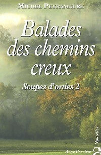 Livrenpoche : Soupes d'orties Tome II : Balades des chemins creux - Michel Peyramaure - Livre