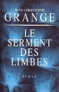 Livrenpoche : Le serment des limbes - Jean-Christophe Grangé - Livre