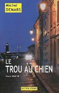 Livrenpoche : Le trou au chien - Michel Demars - Livre