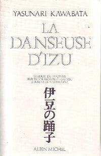 La danseuse d'Izu - Yasurnari Kawabata -  Albin Michel GF - Livre