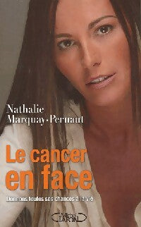 Livrenpoche : Le cancer en face - Nathalie Marquay-Pernaut - Livre