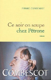 Livrenpoche : Ce soir on soupe chez Pétrone - Pierre Combescot - Livre