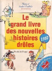 Livrenpoche : Le grand livre des nouvelles histoires drôles 1997 - Mina Guillois, André Guillois - Livre