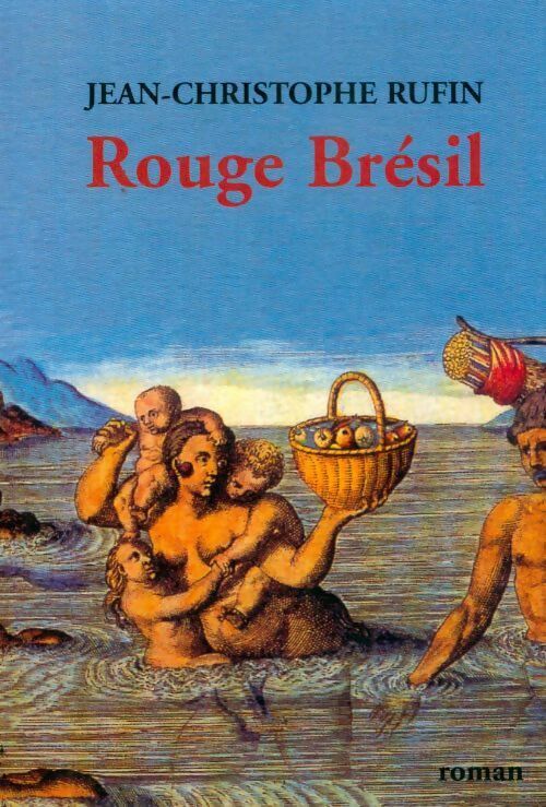 Livrenpoche : Rouge Brésil - Jean-Christophe Rufin - Livre