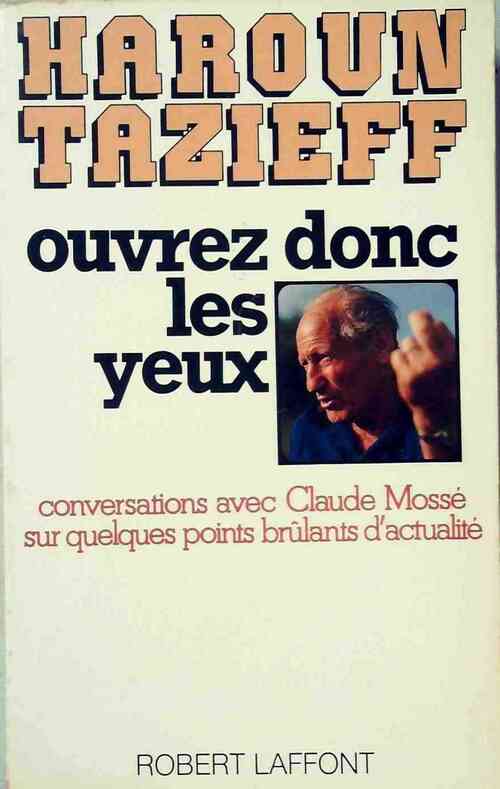 Livrenpoche : Ouvrez donc les yeux - Haroun Tazieff - Livre