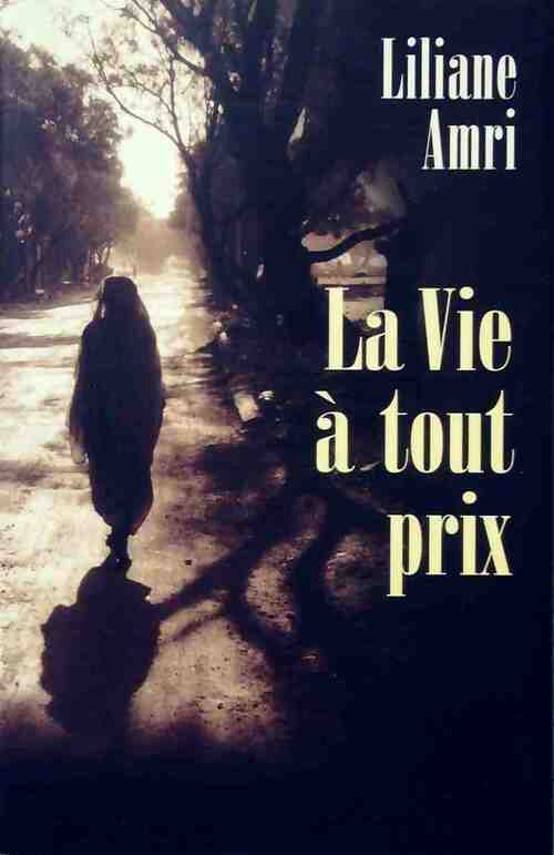 Livrenpoche : La vie à tout prix - Liliane Amri - Livre