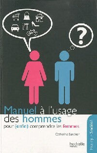 Livrenpoche : Manuel à l'usage des hommes pour (enfin) comprendre les femmes - Catherine Sandner - Livre