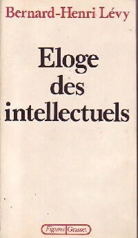 Eloge des intellectuels - Bernard-Henri Lévy -  Figures - Livre