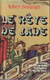 Livrenpoche : Le rêve de jade - Robert Boulanger - Livre