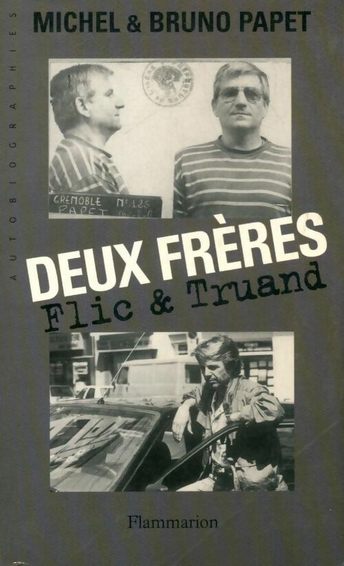 Livrenpoche : Deux frères. Flic & truand - Michel Papet, Bruno Papet - Livre