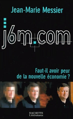 J6m.com - Jean-Marie Messier -  Hachette GF - Livre