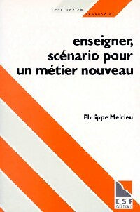 Livrenpoche : Enseigner, scénario pour un métier nouveau - Philippe Meirieu - Livre
