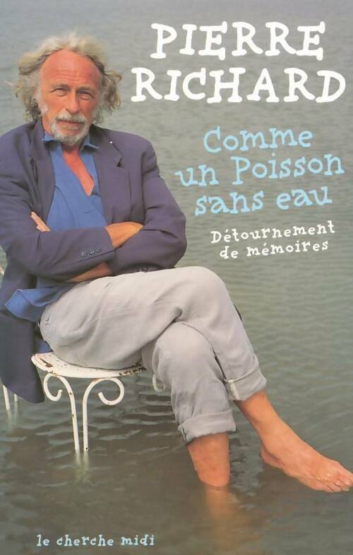 Livrenpoche : Comme un poisson sans eau - Pierre Richard - Livre