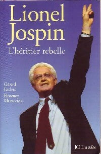 Livrenpoche : Lionel Jospin, L'héritier rebelle - Florence Muracciole - Livre