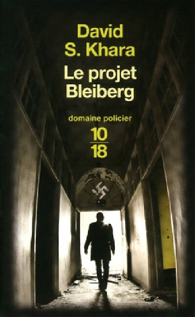 Le projet Bleiberg - David S. Khara -  10-18 - Livre