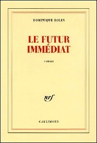 Livrenpoche : Le futur immédiat - Dominique Rolin - Livre