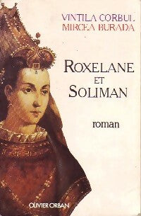 Roxelane et Soliman - Mircea Burada, Vintila Corbul - Livre