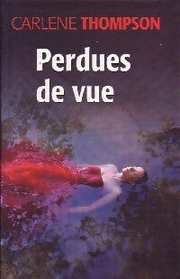 Livrenpoche : Perdues de vue - Carlene Thompson - Livre