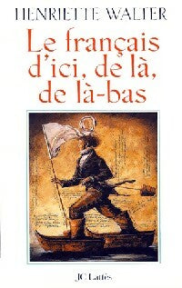 Livrenpoche : Le français d'ici, de là, de là-bas - Henriette Walter - Livre