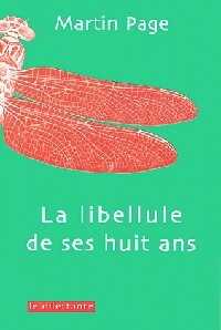 Livrenpoche : La libellule de ses huit ans - Martin Page - Livre
