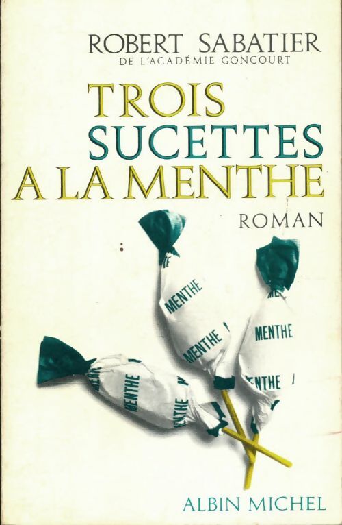 Livrenpoche : Trois sucettes à la menthe - Robert Sabatier - Livre