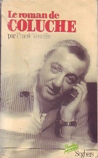 Livrenpoche : Le roman de Coluche - Frank Tenaille - Livre