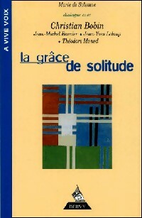 La grâce de solitude - Christian Bobin - Livre