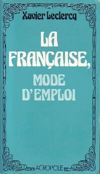 Livrenpoche : La française, mode d'emploi - Xavier Leclercq - Livre