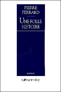 Livrenpoche : Une folle histoire - Pierre Ferrard - Livre