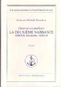 Livrenpoche : Oeuvres complètes Tome I : La deuxième naissance - Omraam Mikhaël Aïvanhov - Livre