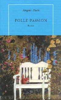 Livrenpoche : Folle passion - Angela Huth - Livre