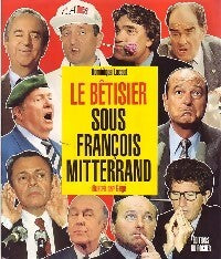 Le bêtisier sous François Mitterrand - Dominique Lacout -  Rocher GF - Livre