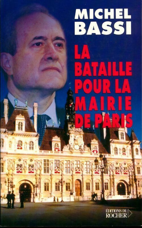 Livrenpoche : La bataille pour la mairie de Paris - Michel Bassi - Livre