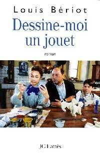 Livrenpoche : Dessine-moi un jouet - Louis Bériot - Livre