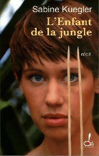 L'enfant de la jungle - Sabine Kuegler -  OH GF - Livre