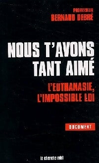 Livrenpoche : Nous t'avons tant aimé - Bernard Debré - Livre
