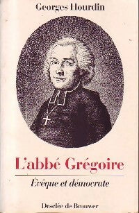 L'abbé Grégoire. Evêque et démocrate - Georges Hourdin -  Desclée GF - Livre