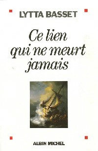 Livrenpoche : Ce lien qui ne meurt jamais - Lytta Basset - Livre