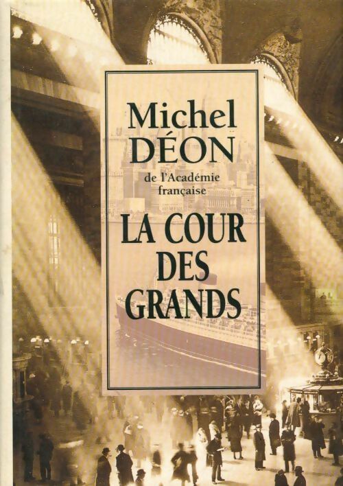Livrenpoche : La cour des grands - Michel Déon - Livre