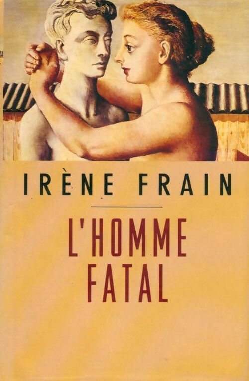 Livrenpoche : L'homme fatal - Irène Frain - Livre