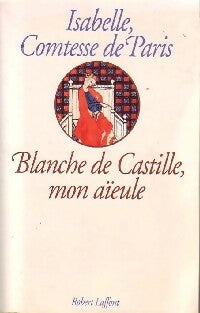 Livrenpoche : Blanche de Castille, mon aïeule - Comtesse De Paris - Livre